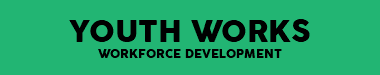  Youth Works workforce development